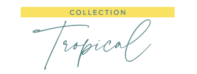 Collection TROPICALE - Titre